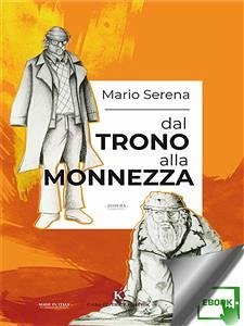 Dal trono alla monnezza (eBook, ePUB) - Serena, Mario