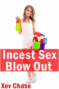 Incest Sex Blow Out: Taboo Erotica (eBook, ePUB) - Chase, Xev