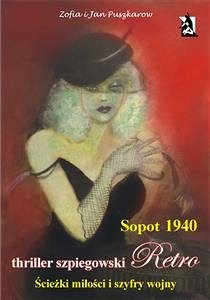 Sopot 1940. Ścieżki miłości i szyfry wojny. Thriller retro (eBook, ePUB) - i Jan Puszkarow, Zofia