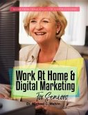 Work At Home And Digital Marketing For Seniors (eBook, ePUB)