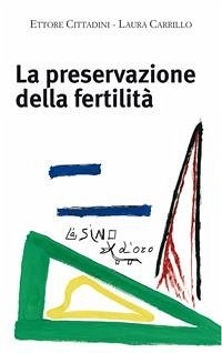 La preservazione della fertilità (eBook, ePUB) - Carrillo, Laura; Cittadini, Ettore