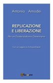 Replicazione e liberazione - Per un esistenzialismo darwiniano (eBook, ePUB)