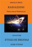 Radiazioni. Fisica delle Particelle e Polvere di Stelle. Relatività (eBook, ePUB)