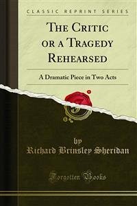 The Critic or a Tragedy Rehearsed (eBook, PDF)