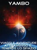 Viaggi e avventure attraverso il Tempo e lo Spazio (eBook, ePUB)