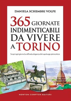 365 giornate indimenticabili da vivere a Torino (eBook, ePUB) - Schembri Volpe, Daniela