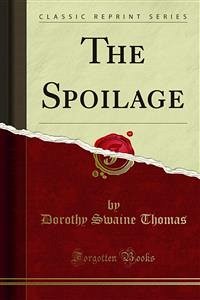The Spoilage (eBook, PDF) - S. Nishimoto, Richard; Swaine Thomas, Dorothy