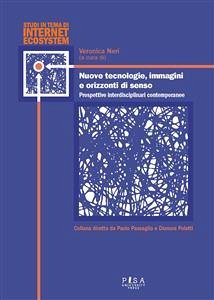 Nuove tecnologie, immagini e orizzonti di senso (eBook, PDF) - Neri, Veronica