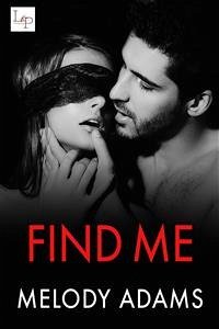 FInd Me (eBook, ePUB) - Adams, Melody