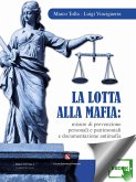 La lotta alla mafia: misure di prevenzione personali e patrimoniali e documentazione antimafia (eBook, ePUB)