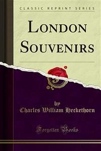 London Souvenirs (eBook, PDF) - William Heckethorn, Charles
