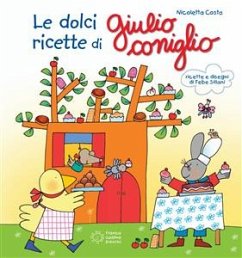Le ricette dolci di Giulio Coniglio (fixed-layout eBook, ePUB) - Costa, Nicoletta