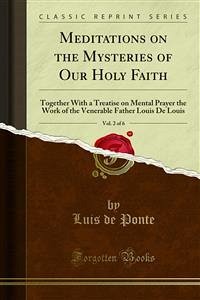 Meditations on the Mysteries of Our Holy Faith (eBook, PDF) - de Ponte, Luis
