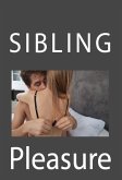 Sibling Pleasure: Taboo Erotica (eBook, ePUB)