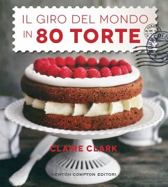 Il giro del mondo in 80 torte (eBook, ePUB) - Clark, Claire