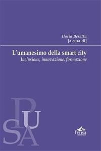 L'umanesimo della smart city (eBook, PDF) - Beretta (a cura di), Ilaria