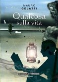 Qualcosa sulla vita (eBook, ePUB)