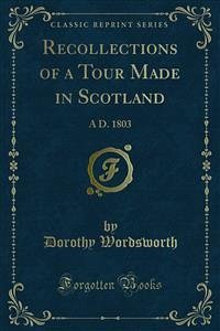 Recollections of a Tour Made in Scotland (eBook, PDF) - Wordsworth, Dorothy
