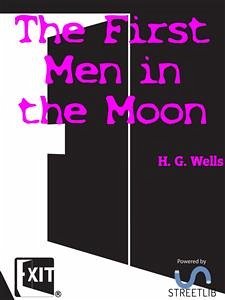 The First Men in the Moon (eBook, ePUB) - G. Wellls, H.
