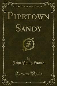Pipetown Sandy (eBook, PDF) - Philip Sousa, John