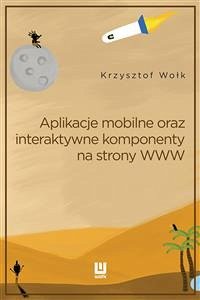 Aplikacje mobilne, oraz interaktywne komponenty www. Adobe Animate (eBook, ePUB) - Wołk, Krzysztof