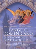 L’angelo domenicano. Fra’ Giovanni da Fiesole - Beato Angelico (eBook, ePUB)