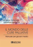 Il Mondo delle Cure Palliative. Manuale per giovani medici (eBook, ePUB)