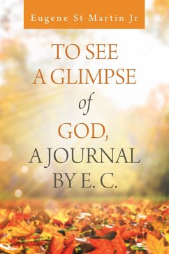 To See a Glimpse of God, a Journal by E. C. (eBook, ePUB)