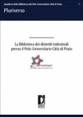 La Biblioteca dei distretti industriali presso il Polo Universitario Città di Prato (eBook, PDF)