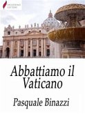 Abbattiamo il Vaticano (eBook, ePUB)