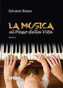 La musica al passo della vita (eBook, ePUB) - Baiano, Salvatore