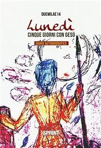 Lunedì - Cinque giorni con Gesù (eBook, ePUB) - Duemilae14