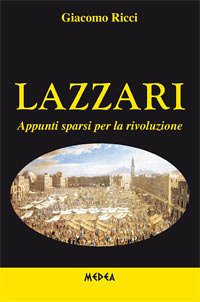 Lazzari - appunti sparsi per la rivoluzione (eBook, ePUB) - Ricci, Giacomo