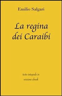 La regina dei Caraibi (eBook, ePUB) - Classici, grandi; Salgari, Emilio