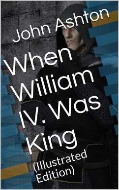 When William IV. Was King (eBook, PDF) - Ashton, John