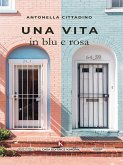 Una vita in blu e rosa (eBook, ePUB)