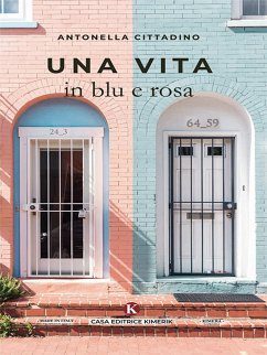 Una vita in blu e rosa (eBook, ePUB) - Cittadino, Antonella