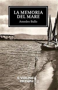 La memoria del mare (eBook, ePUB) - Bullo, Amedeo