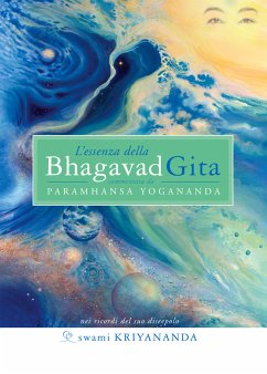 L'essenza della Bhagavad Gita (eBook, ePUB) - Kriyananda, Swami; Yogananda, Paramhansa