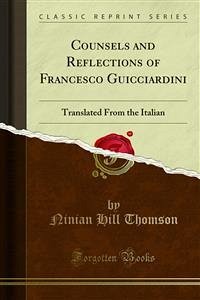Counsels and Reflections of Francesco Guicciardini (eBook, PDF)