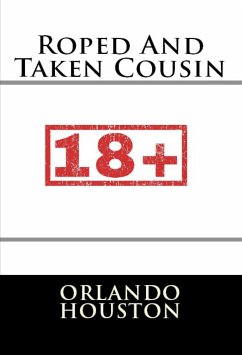 Roped And Taken Cousin: Taboo Erotica (eBook, ePUB) - Houston, Orlando