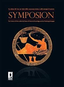 SYMPOSION – La cultura del vino nei valori della conoscenza storica e nelle strategie di mercato   The Culture of Wine within the Values of Historical Knowledge and the Marketing Strategies (eBook, PDF) - Silvio, Menghini,