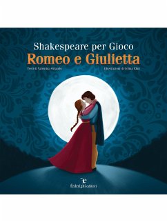 Shakespeare Per Gioco – Romeo e Giulietta (fixed-layout eBook, ePUB) - Elmi, Celina; Orlando, Valentina