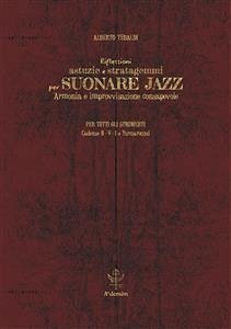 Riflessioni, astuzie e stratagemmi per Suonare Jazz (eBook, PDF) - Tebaldi, Alberto