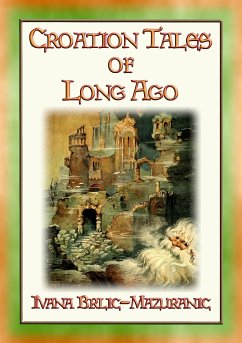 CROATIAN TALES OF LONG AGO - 6 unique Croatian Fairy Tales for Children (eBook, ePUB)