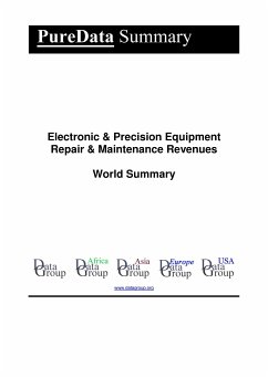 Electronic & Precision Equipment Repair & Maintenance Revenues World Summary (eBook, ePUB) - DataGroup, Editorial