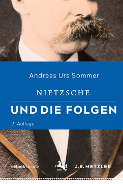 Nietzsche und die Folgen (eBook, PDF) - Sommer, Andreas Urs