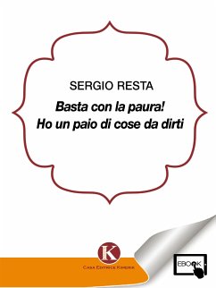 Basta con la paura!. Ho un paio di cose da dirti (eBook, ePUB) - Resta