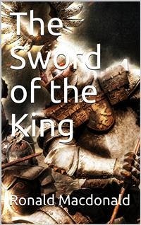 The Sword of the King (eBook, PDF) - Macdonald, Ronald