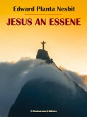 Jesus An Essene (eBook, ePUB)
